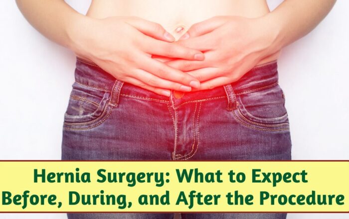 Hernia Surgery: What to Expect Before, During, and After the Procedure