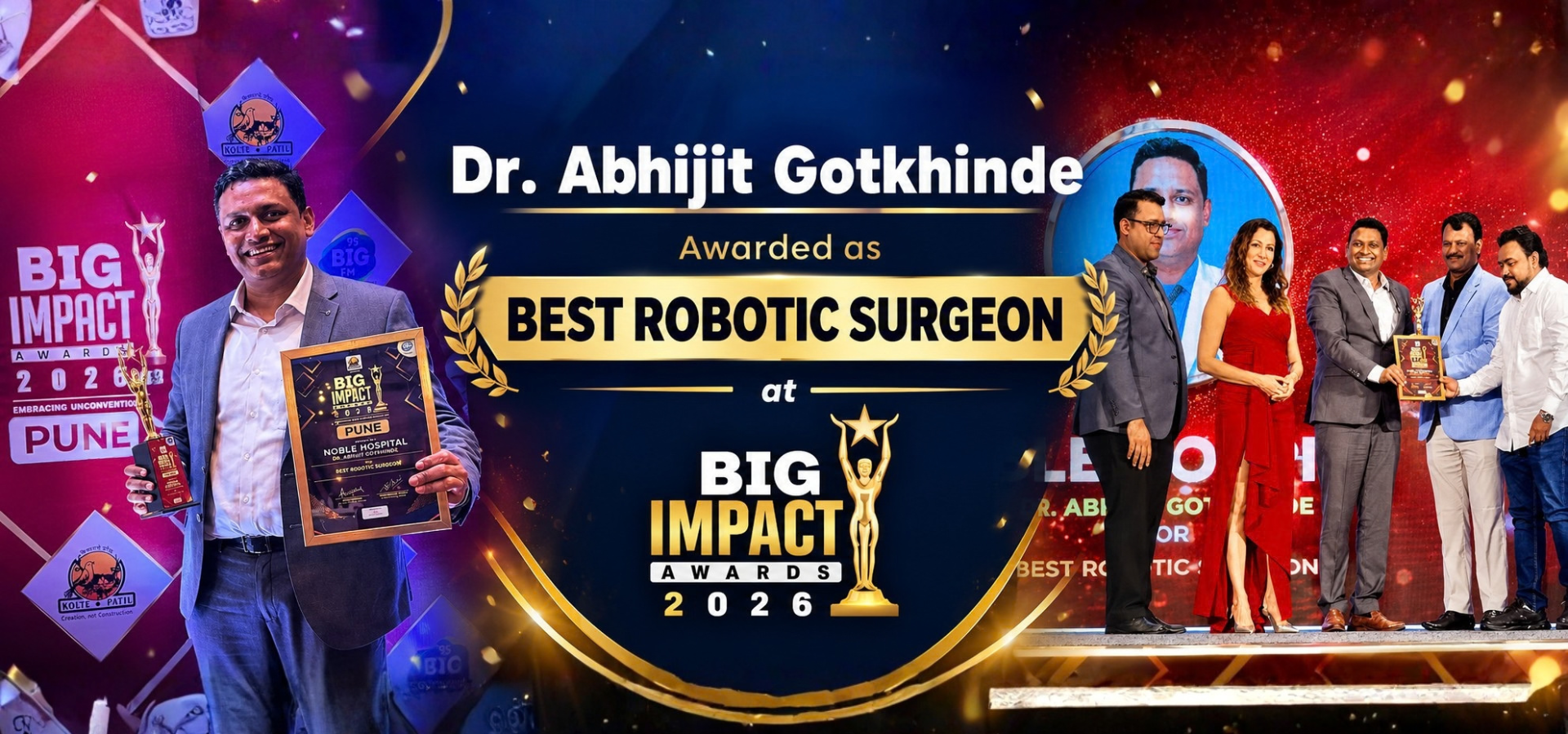Dr. Abhijit Gotkhinde Awarded as Best Robotic Surgeon Dr. Abhijit Gotkhinde Awarded as Best Robotic Surgeon at BIG IMPACT 2026